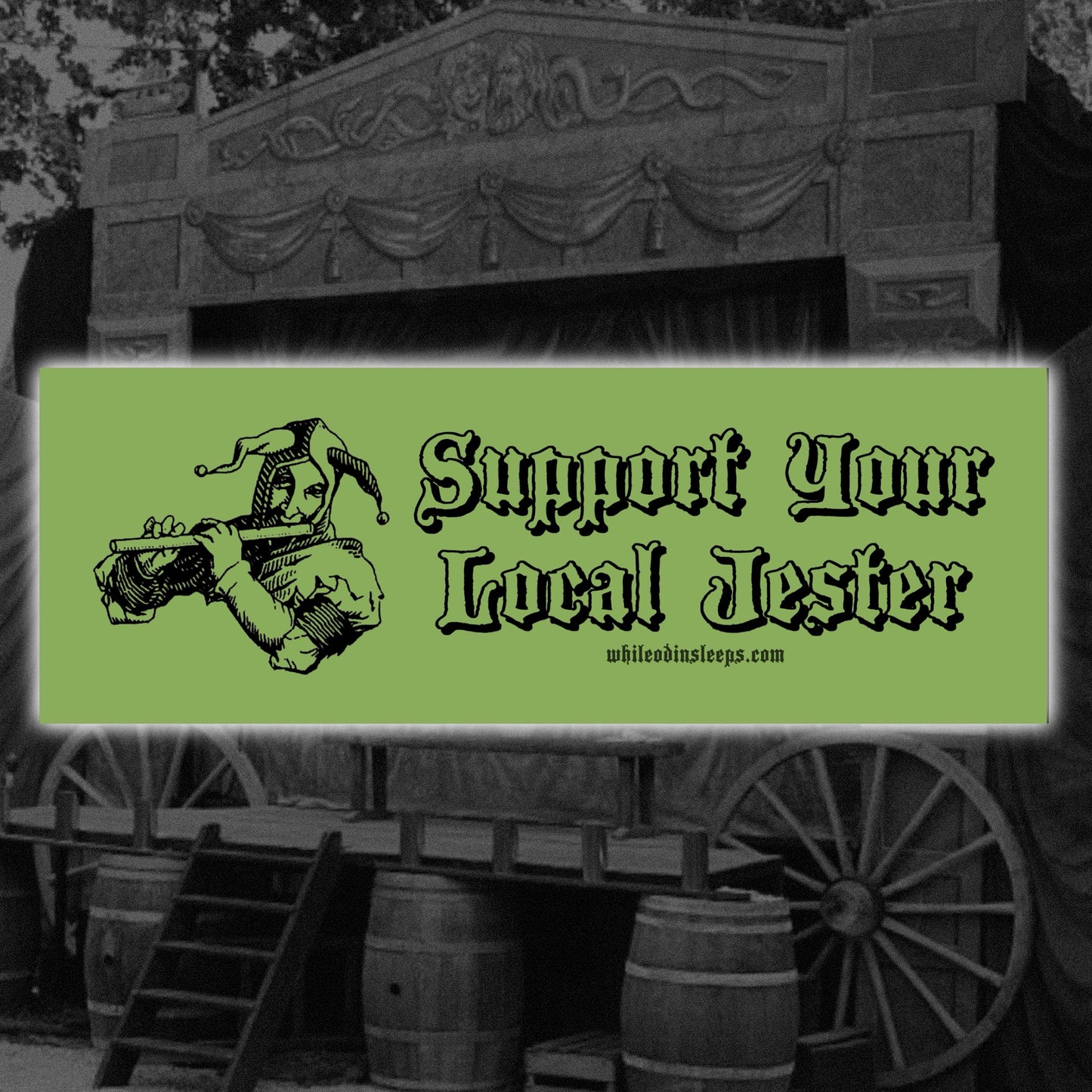 Support You Local Jester Bumper Sticker