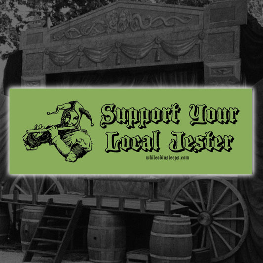 Support You Local Jester Bumper Sticker