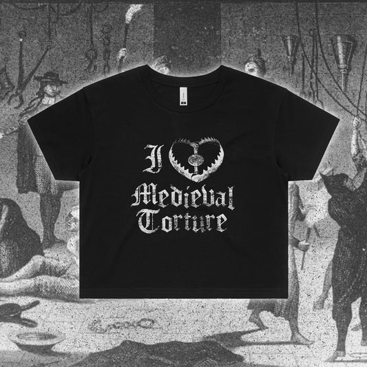 I 🖤 Medieval Torture Crop Tee