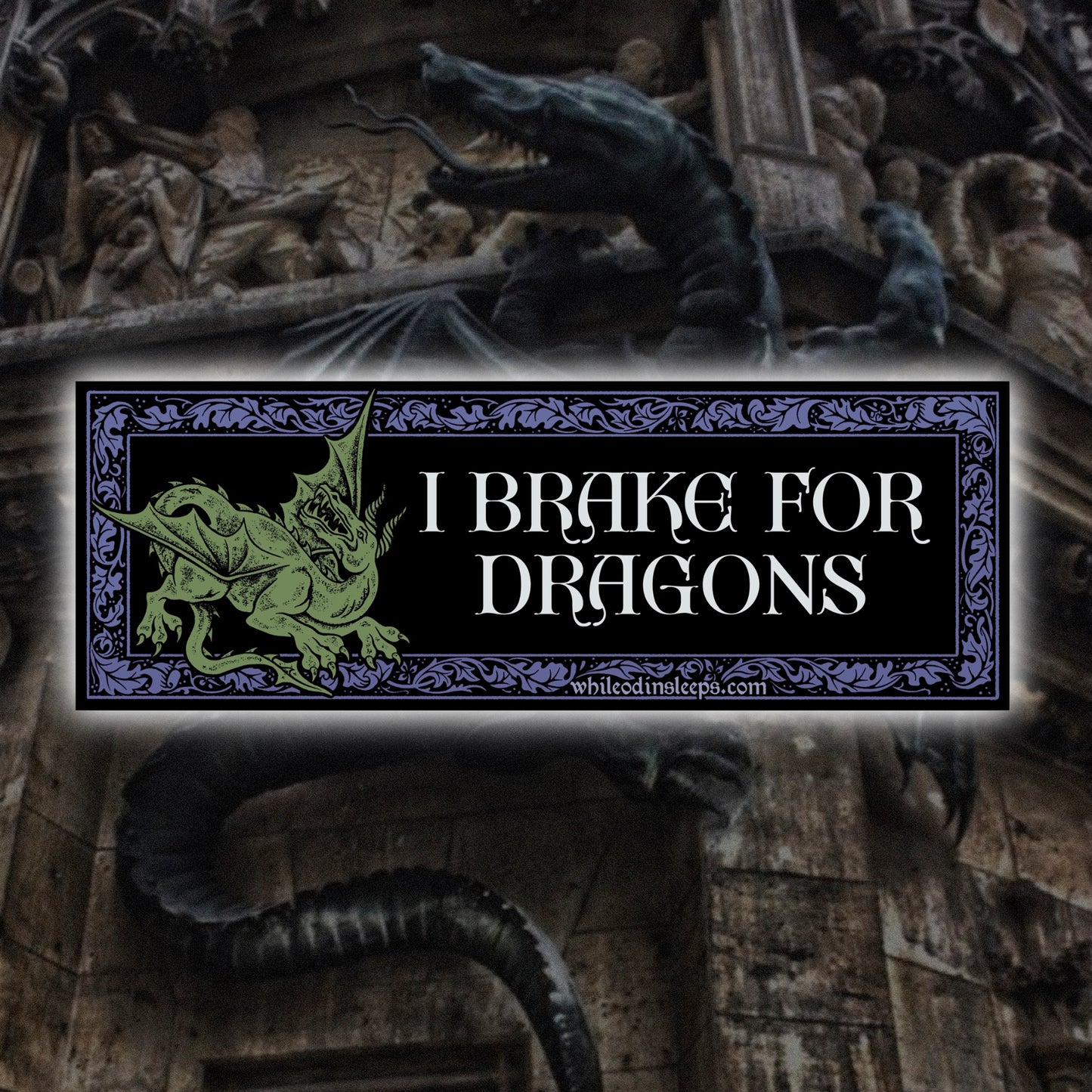 I Brake for Dragons Bumper Sticker
